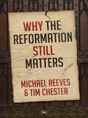 cover image of Why the Reformation Still Matters